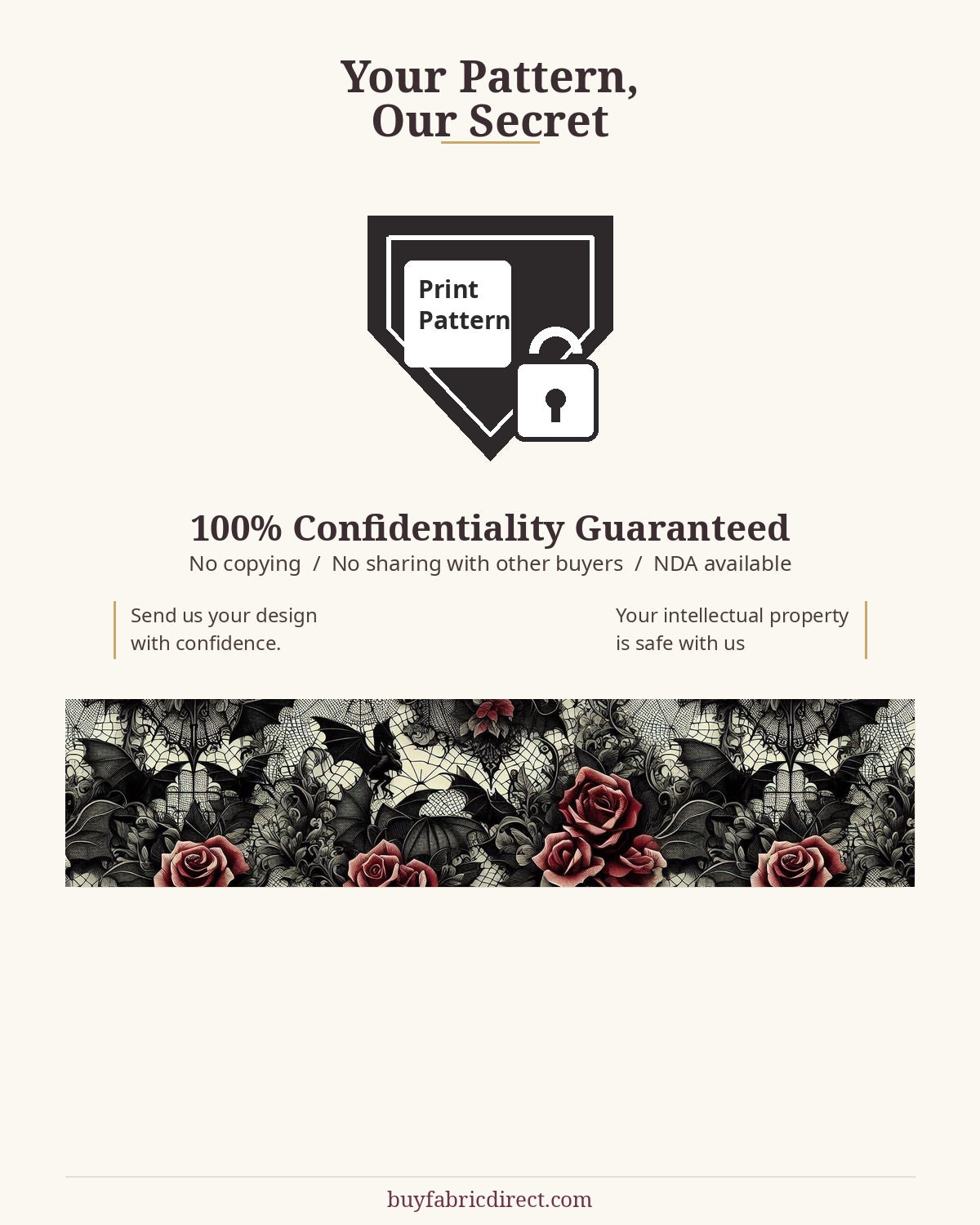 Your pattern, our secret - 100 percent confidentiality guaranteed